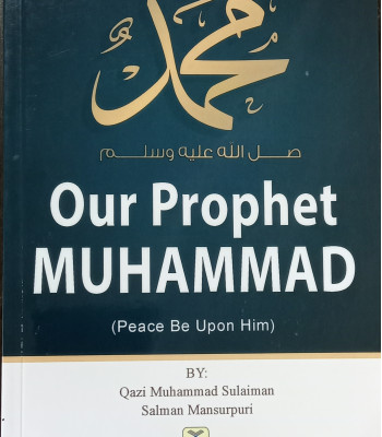 Our Prophet Muhammad PBUH by Qazi Muhammad Sulaiman Salman Mansurpuri - Paperback