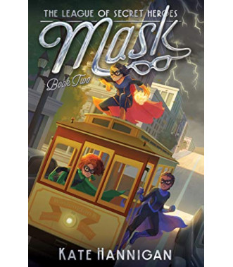 Mask (The League of Secret Heroes, Bk. 2) by Hannigan, Kate-Hardcover