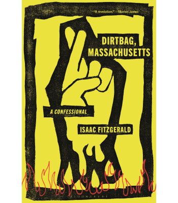 Dirtbag, Massachusetts: A Confessional by  Fitzgerald, Isaac - Hardcover July 19, 2022