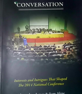 The National Conversation: Interest and Intrigues that Shaped the 2014 National Conference by Akpandem James & Sam Akpe - Paperback 
