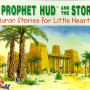 The Prophet Hud And The Storm (Quran Stories For Little Hearts) by Saniyasnain Khan - Paperback