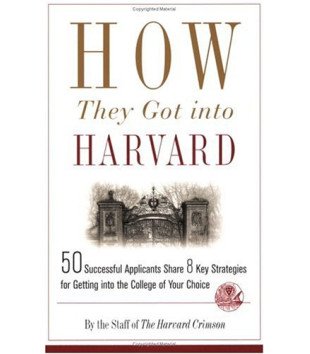 How They Got Into Harvard by Staff of the Harvard Crimson-Paperback