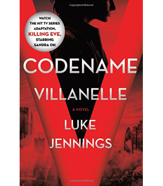 Codename Villanelle (Killing Eve, Bk. 1) by Jennings, Luke-Hardcover