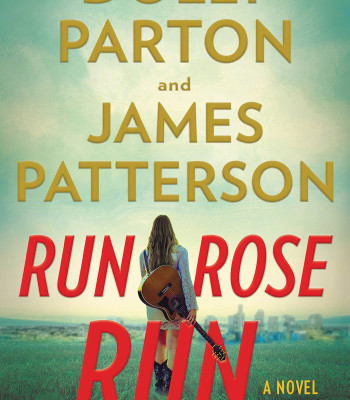 Run, Rose, Run by  James Patterson, Dolly Parton- Hardcover- March 07 2022