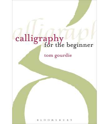Calligraphy for the Beginner by Gourdie, Tom-Paperback
