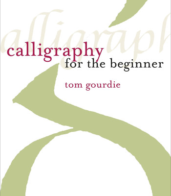 Calligraphy for the Beginner by Gourdie, Tom-Paperback