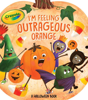 I'm Feeling Outrageous Orange: A Halloween Book (Crayola) by Gallo, Tina