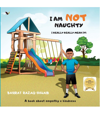 I Am Not Naughty - I Really Really Mean It! by Basirat Razaq-Shuaib - Paperback