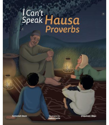 I Can't Speak Hausa: Proverbs by  Kareemah Imam, Olasubomi Akeju and Tashna Salim - Paperback 