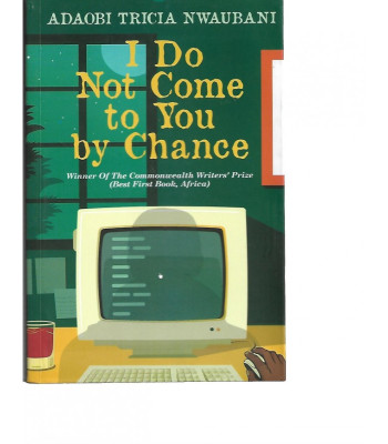 I Do Not Come To You By Chance by Adaobi Tricia Nwaubani - Paperback