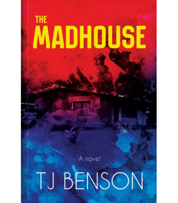 The Madhouse by T. J. Benson - Paperback