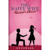 The Naive Wife: Rachel's Choice by Ufuomaee - Paperback