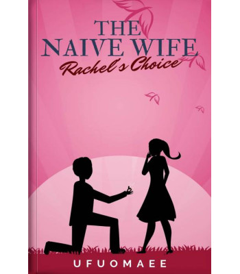 The Naive Wife: Rachel's Choice by Ufuomaee - Paperback