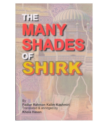 The Many Shades of Shirk by Abdul Basit Ahmad - Paperback