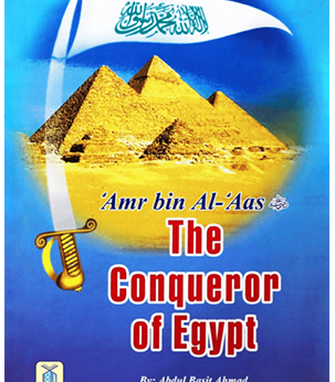 Amr bin Al-Aas The Conqueror of Egypt by Abdul Basit Ahmad - Paperback