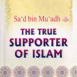 Sa'd Bin Mu'adh (The True Supporter Of Islam) by Abdul Basit Ahmad - Paperback
