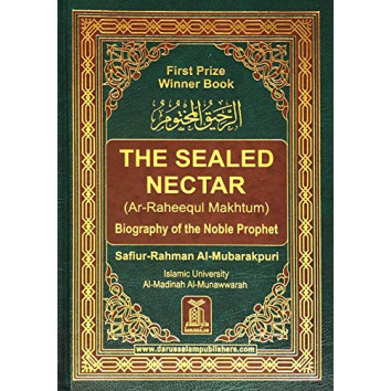 The Sealed Nectar (Ar Raheeq Al Makhtoum) by Safiur Rahman Al Mubarakpuri - Hardback