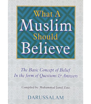 What A Muslim Should Believe by Muhammad Bin Jamil Zino - Paperback