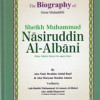 The Biography of Great Muhaddith Sheikh Muhammad Nāsiruddin Al-Albāni by Abu Maryam Muslim Ameen & Abu Naasir Ibrahim Abdur-Rauf - Hardback