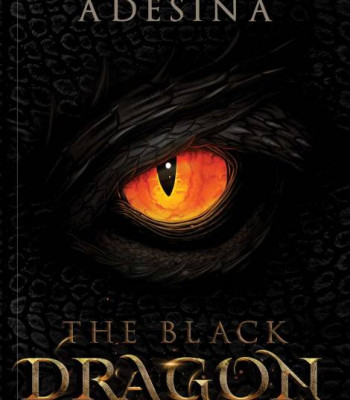 The Black Dragon by Daniel Oluwabemiwo Enitoluwawi Adesina - Paperback
