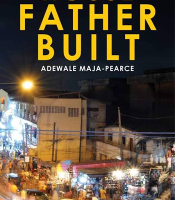 The House My Father Built by Adewale Maja - Pearce