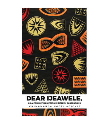 Dear Ijeawele by Chimamanda Ngozi Adichie