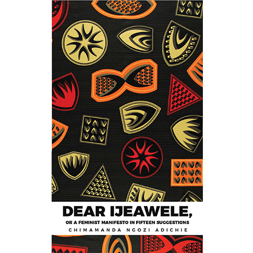 Dear Ijeawele by Chimamanda Ngozi Adichie