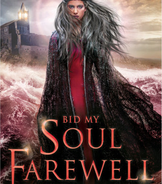 Bid My Soul Farewell (Give the Dark My Love, Bk.2) by Beth Revis - Hardback