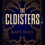 The Cloisters by Katy Hays - Hardback