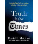 Truth in Our Times by David E. McCraw - Paperback