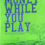 Money While You Play by Peter Akanimo