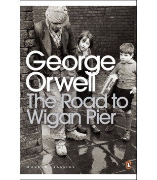 The Road to Wigan Pier by George Orwell - Paperback
