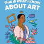 This Is What I Know About Art Book by Kimberly Drew - Paperback