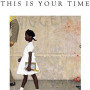This Is Your Time by Ruby Bridges - Hardcover 