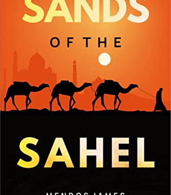 Sands of the Sahel by Mendos James - Paperback 