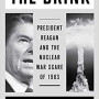 The Brink: President Reagan and the Nuclear War Scare of 1983 by by Marc Ambinder - Paperback