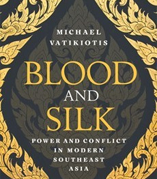 Blood and Silk: Power and Conflict in Modern Southeast Asia Book by Michael R. J. Vatikiotis - Hardback