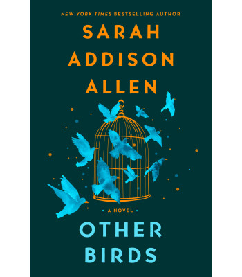 Other Birds: A Novel by Sarah Addison Allen - Hardback - August 30, 2022
