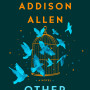 Other Birds: A Novel by Sarah Addison Allen - Hardback - August 30, 2022