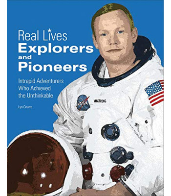 Explorers and Pioneers (Real Lives) by Coutts, Lyn_hardcover