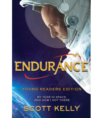 Endurance: My Year in Space and How I Got There (Young Reader's Ediiton) by Kelly, Scott