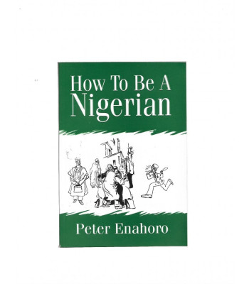 How to be a Nigerian Book by Peter Enahoro - Paperback