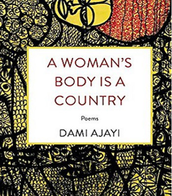 A Woman’s Body is a Country by Dami Ajayi - Paperback