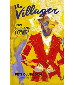 The Villager: How Africans Consume Brands by Feyi Olubodun - Paperback
