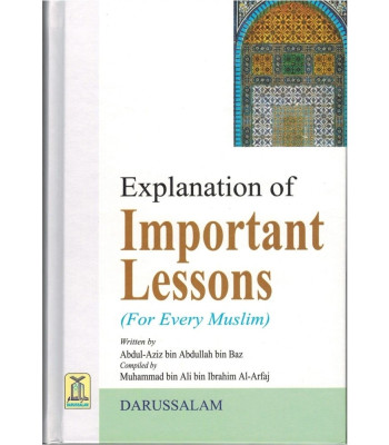 Explanation of Important Lessons for Every Muslim by Muhammad bin Ali Al-Arfaj - Hardcover 