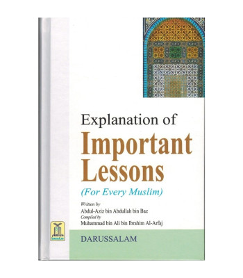 Explanation of Important Lessons for Every Muslim by Muhammad bin Ali Al-Arfaj - Hardcover 
