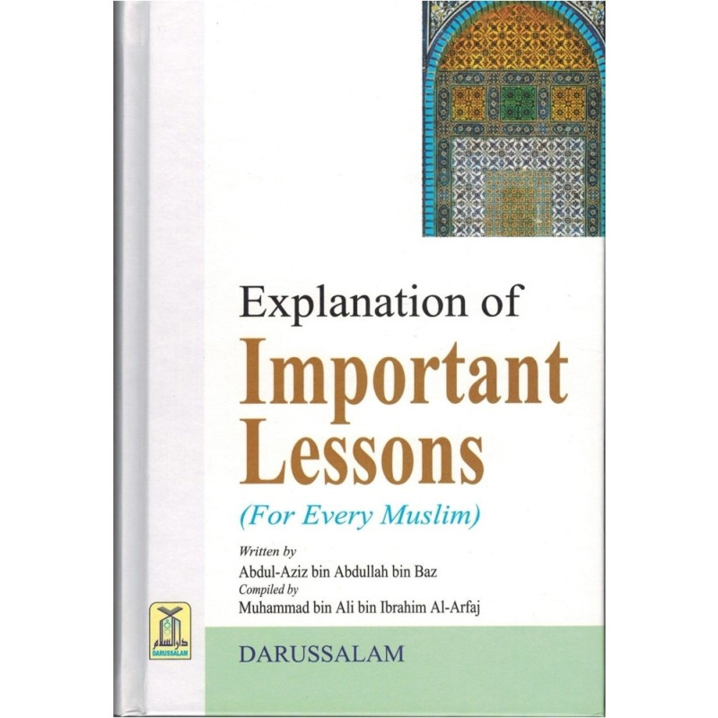Explanation of Important Lessons for Every Muslim by Muhammad bin Ali Al-Arfaj - Hardcover 