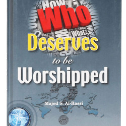 Who Deserves to be Worshipped Book by Majed S. Al-Rassi - Hardback