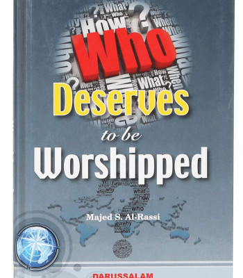 Who Deserves to be Worshipped Book by Majed S. Al-Rassi - Hardback