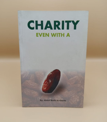 Charity Even with a Trifle by Abdul Malik Al-Qasim - Paperback